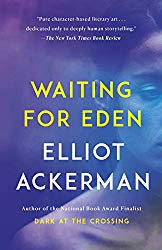 "Waiting for Eden" by Elliot Ackerman