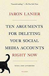 "Ten Arguments for Deleting Your Social Media Accounts Right Now" by Jaron Lanier