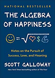 "The Algebra of Happiness: Notes on the Pursuit of Success, Love, and Meaning" by Scott Galloway