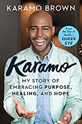"Karamo: My Story of Embracing Purpose, Healing, and Hope" by Karamo Brown