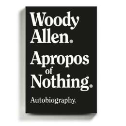 "Apropos of Nothing" by Woody Allen