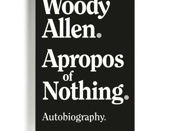 "Apropos of Nothing" by Woody Allen