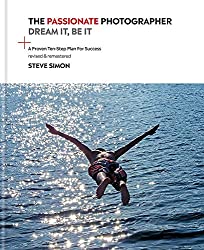 "The Passionate Photographer: Ten Steps Towards Becoming Great" by Steve Simon