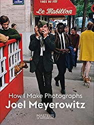 "How I Make Photographs" by Joel Meyerowitz