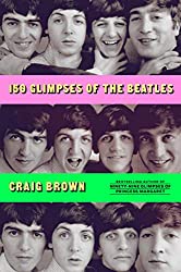 "150 Glimpses of The Beatles" by Craig Brown
