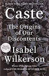 "Caste: The Origins of Our Discontents" by Isabel Wilkerson