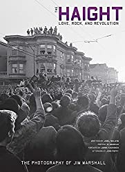 "The Haight: Love, Rock, and Revolution – The Photography of Jim Marshall" by Joel Selvin