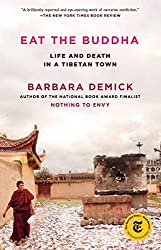 "Eat the Buddha: Life and Death in a Tibetan Town" by Barbara Demick